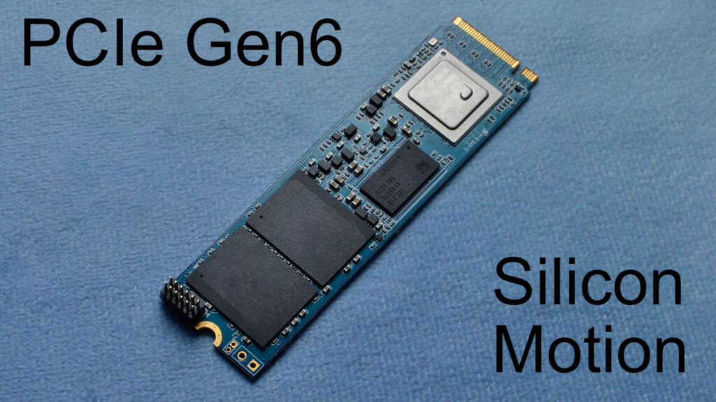 PCIe Gen6 SSD from Silicon Motion